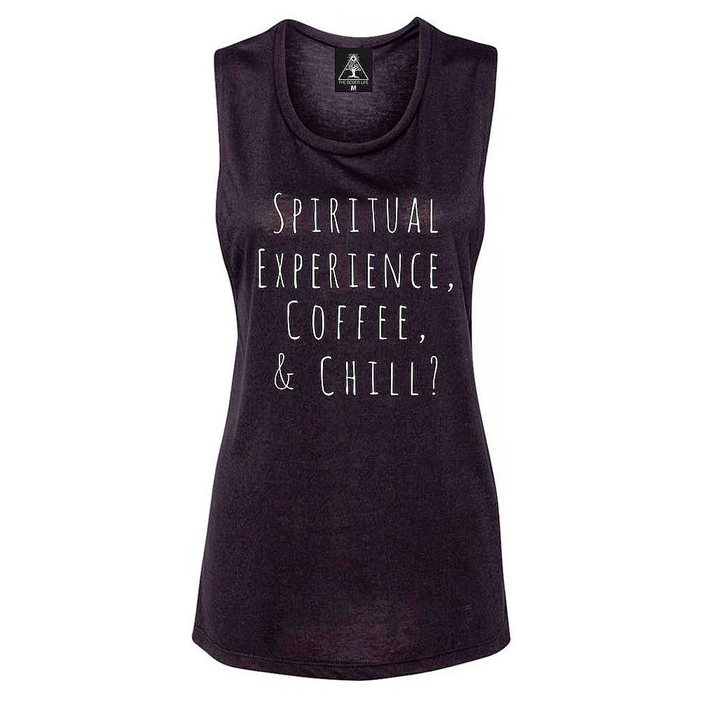 Spiritual Experience, Coffee, & Chill? Ladies Tank